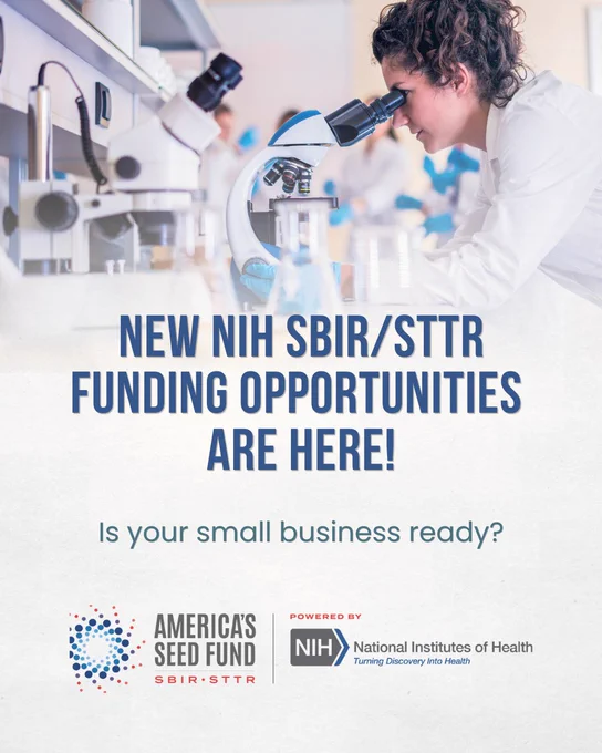 A person in a laboratory looks through a microscope. The text on the image states "New NIH SBIR/STTR Funding Opportunities Are Here! Is your small business ready?" Logos for America's Seed Fund SBIR/STTR and the National Institutes of Health are at the bottom.