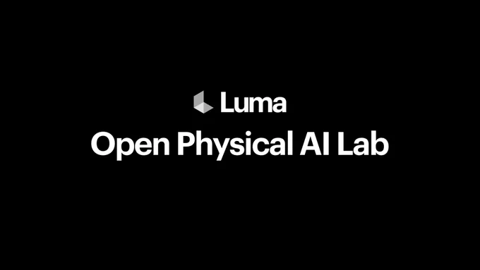 Luma Announces The Open Physical AI Lab