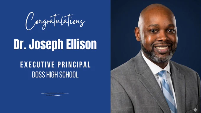 Congratulations. Dr. Joseph Ellison, Executive Principal, Doss High School.