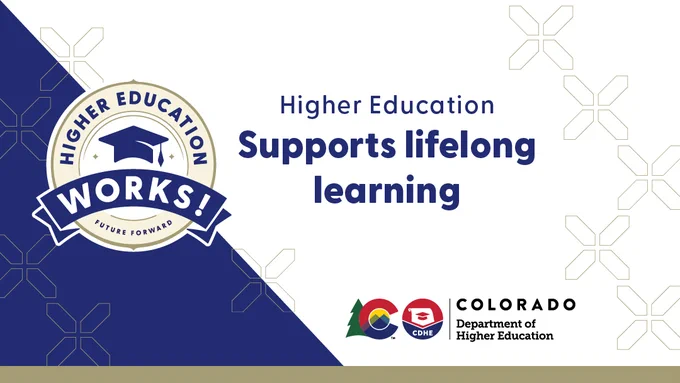 Higher Education Works badge logo with text emphasizing support for lifelong learning by the Colorado Department of Higher Education.