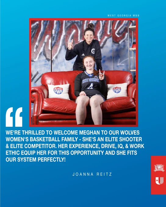 West Georgia women’s basketball graphic featuring Megan Gentile and coach Joanna Reitz. Megan, wearing a black West Georgia jersey with number 4, sits on a red leather couch while holding up a hand sign. Coach Joanna Reitz stands behind the couch, smiling and making the same gesture. Decorative pillows with “Go West UWG” logos sit on either side. The image is framed in red against a blue background with team branding.
A quote from Joanna Reitz reads: “We’re thrilled to welcome Meghan to our Wolves women’s basketball family. She’s an elite shooter and elite competitor. Her experience, drive, IQ, and work ethic equip her for this opportunity and she fits our system perfectly!” The quote is attributed to Joanna Reitz.