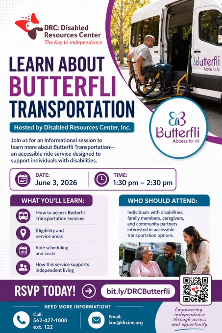 **Alt Text:**
Flyer from the Disabled Resources Center promoting an informational session about Butterfli Transportation. The graphic features a photo of a wheelchair user boarding an accessible van and includes event details: June 3, 2026, from 1:30 p.m. to 2:30 p.m. Participants will learn about accessing Butterfli transportation services, eligibility requirements, service areas, ride scheduling, costs, and how transportation supports independent living. The flyer includes RSVP information, a QR code, and DRC contact details.
