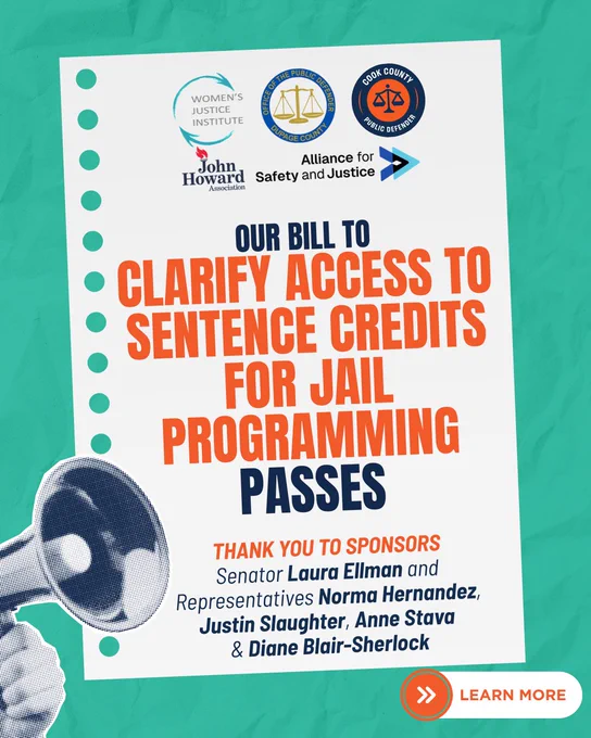 Teal graphic with a hand holding a megaphone in the corner. A sheet of paper in the middle of the graphic reads, "Our bill to clarify access to sentence credits for jail programming passes" in very large letters. Under that in smaller text it reads, "Thank you to sponsors Senator Laura Ellman and Representatives Norma Hernandez, Justin Slaughter, Anne Stava, & Diane Blair-Sherlock. Learn more."