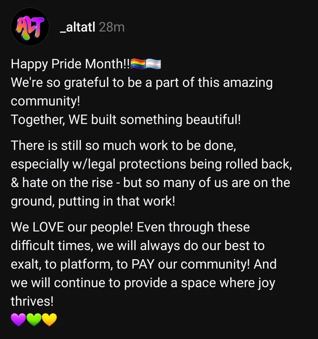 Happy Pride Month!!🏳️‍🌈🏳️‍⚧️ 
We're so grateful to be a part of this amazing community!
Together, WE built something beautiful! 

There is still so much work to be done, especially w/legal protections being rolled back, & hate on the rise - but so many of us are on the ground, putting in that work!

We LOVE our people! Even through these difficult times, we will always do our best to exalt, to platform, to PAY our community! And we will continue to provide a space where joy thrives!
💜💚💛