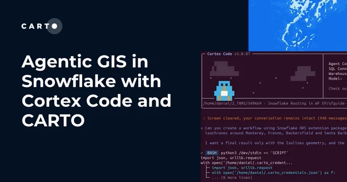 Agentic GIS in Snowflake with Cortex Code and CARTO