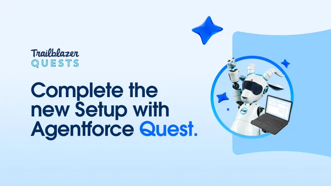 New Trailblazer Quest promo graphic featuring Agent Cloudy with a laptop displaying a setup interface. Text reads: "Complete the new Setup with Agentforce Quest.