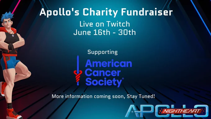 Apollo's Charity Fundraiser. Live on Twitch June 13th to 30th. Stay tuned for more information.