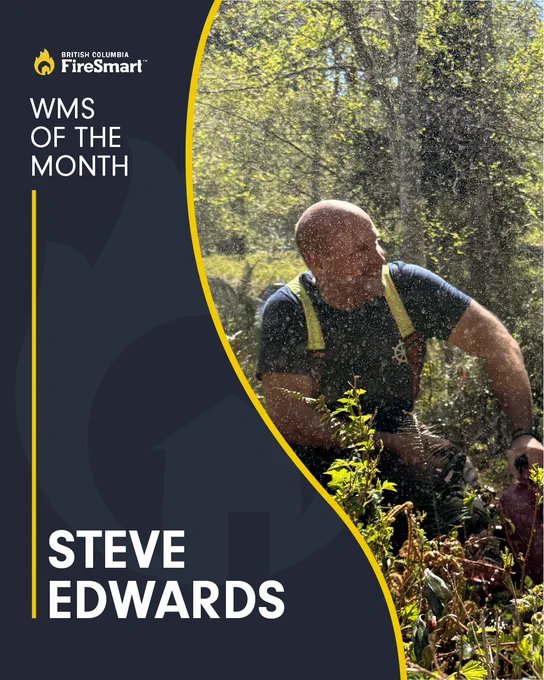 A person wearing outdoor work gear is clearing brush or vegetation. Text on the side reads "WMS of the Month" and "Steve Edwards." The image is associated with British Columbia FireSmart.