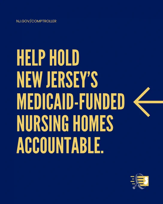 Help hold New Jersey's Medicaid-Funded nursing homes accountable.nj.gov/comptroller