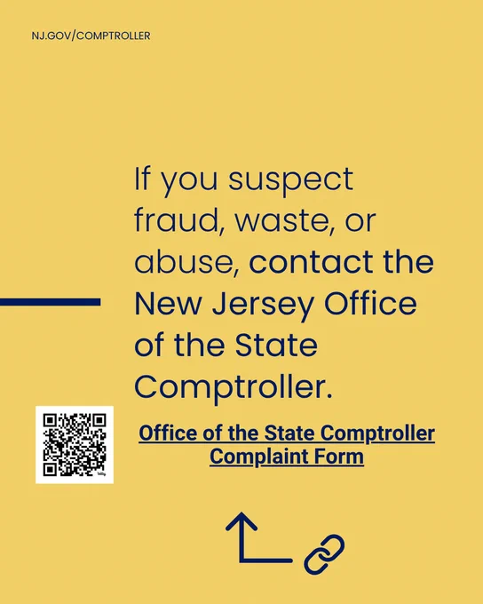 If you suspect fraud, waste, or abuse, contact the New Jersey Office of the State Comptroller. QR code and link to the New Jersey Office of the State Comptroller complaint form: https://nj.gov/comptroller/connect/complaint/