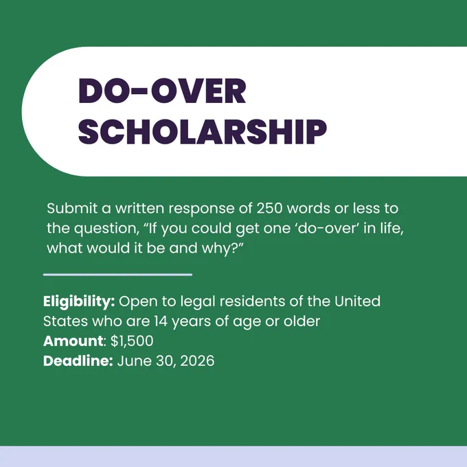 The image is a promotional graphic for the Do-Over Scholarship. It includes details about the scholarship, asking for a 250-word response to the question: "If you could get one 'do-over' in life, what would it be and why?" It states eligibility as open to U.S. residents aged 14 or older, with an award amount of $1,500 and a deadline of June 30, 2026.