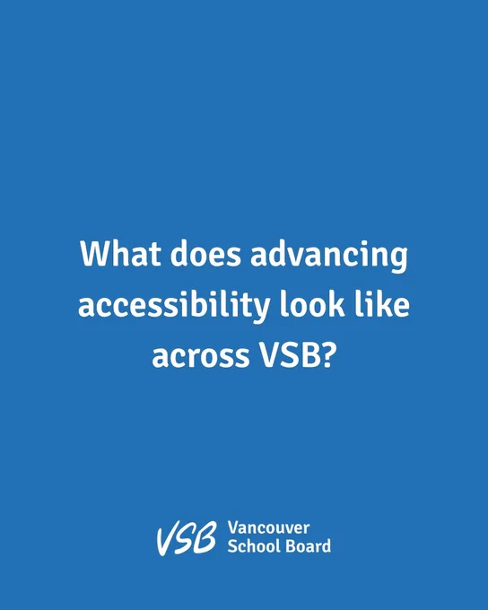 White text on blue background asking what advancing accessibility looks like across VSB, with Vancouver School Board logo below.