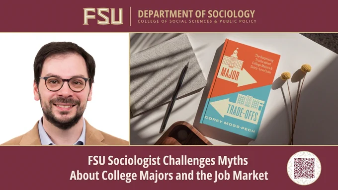 FSU Sociologist Challenges Myths About College Majors and the Job Market Major Trade-Offs: The Surprising Truths about College Majors and Entry-Level Jobs by Florida State University sociologist Corey Moss-Pech, Ph.D.
