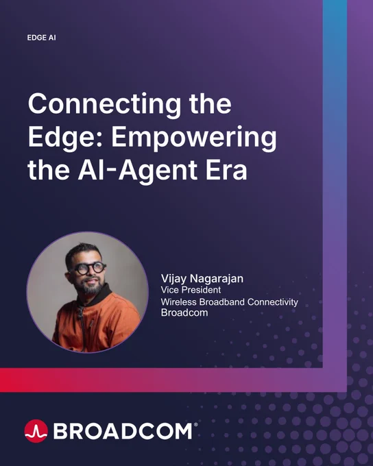 A social card for Broadcom featuring a blog title "Connecting the Edge: Empowering the AI-Agent Era". The blog author is Vijay Nagarajan, VP of Wireless Broadband Connectivity Division at Broadcom. The Broadcom logo is at the bottom.