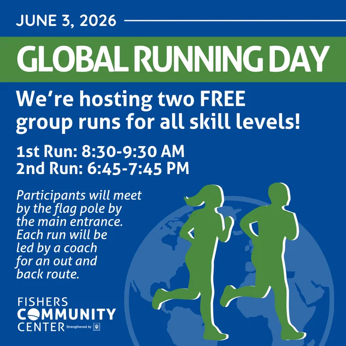 June 3, 2026, Global Running Day event announcement. Text details two free group runs for all skill levels: 1st run from 8:30 to 9:30 AM, 2nd run from 6:45 to 7:45 PM. Participants meet by the flagpole at the Fishers Community Center.