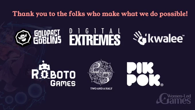 Thank you to the folks who make what we do possible! Goldpact Goblins, Digital Extremes, Kwalee, Roboto Games, Two and a Half, PikPok