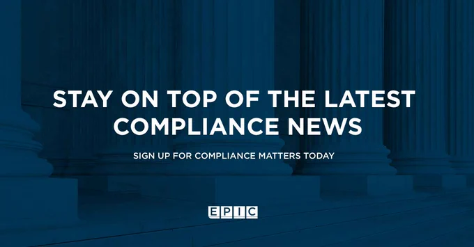 Image of a building with large columns in the background. Text in the center reads, "Stay on top of the latest compliance news. Sign up for Compliance Matters today." At the bottom, the word "EPIC" is displayed in a white box.