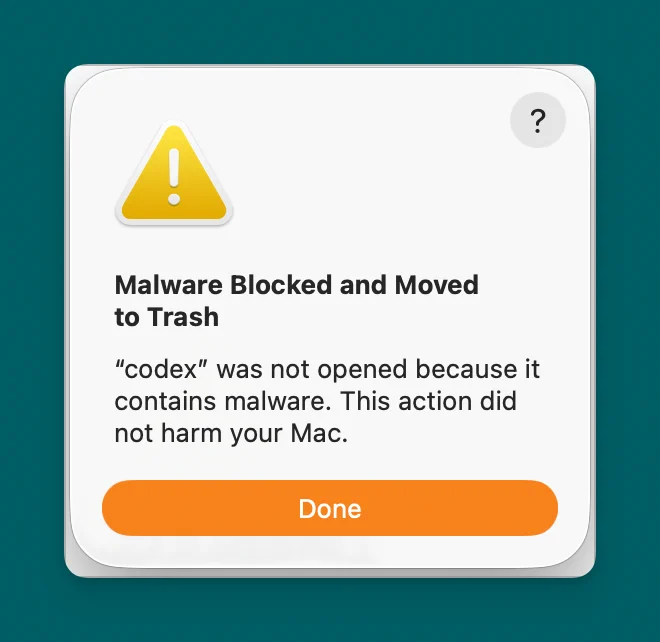 Mac security alert dialog stating: “Malware Blocked and
Moved to Trash.” It says “codex” was not opened because
it contains malware and that the action did not harm
your Mac, with a Done button below.