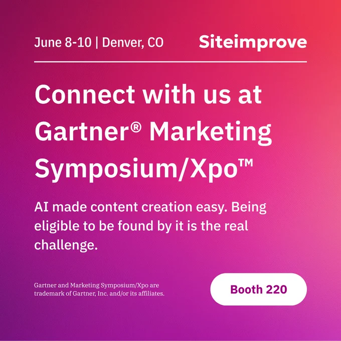 Siteimprove event graphic for Gartner Marketing Symposium/Xpo, June 8–10 in Denver, CO. Bold white text on a pink-to-purple gradient reads: "Connect with us at Gartner® Marketing Symposium/Xpo™." Subtext: "AI made content creation easy. Being eligible to be found by it is the real challenge." Booth 220.