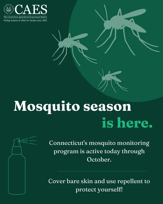 Graphic from the Connecticut Agricultural Experiment Station (CAES) announcing the start of the 2026 mosquito monitoring season. Text reads: 'Mosquito season is here. Connecticut's mosquito monitoring program is active today through October. Cover bare skin and use repellent to protect yourself.