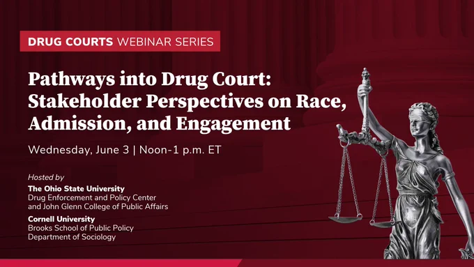 A webinar promotional graphic titled "Pathways into Drug Court: Stakeholder Perspectives on Race, Admission, and Engagement." The event is scheduled for Wednesday, June 3, noon to 1 p.m. ET. It's part of the Drug Courts Webinar Series. Hosted by The Ohio State University and Cornell University. The image features a statue of Lady Justice on the right.