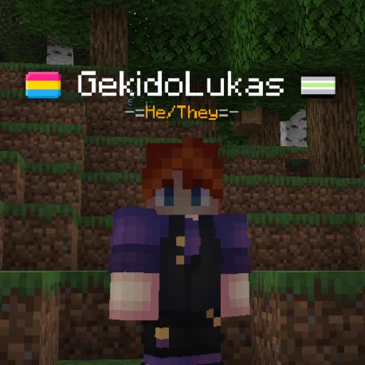 A Minecraft player standing and looking at the camera, their nametag reads GekidoLukas, flanked on either side by various pride flags. Underneath their name tag are a pronouns label reading "He/They".