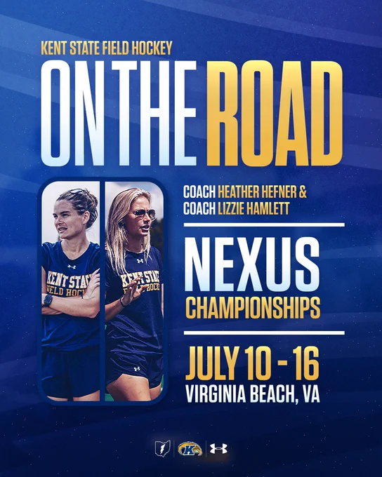Kent State Field Hockey promotional poster for the Nexus Championships. Includes text "On the Road" and lists dates July 10-16 in Virginia Beach, VA. Features two individuals in Kent State uniforms and names Coach Heather Hefner and Coach Lizzie Hamlett. Logos are visible at the bottom.