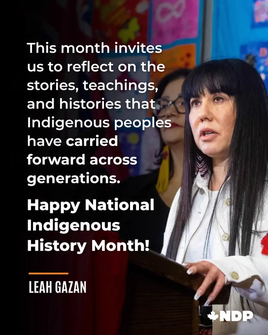 Graphic celebrating National Indigenous History Month. Graphic features MP Leah Gazan, with white text reading: "This month invites us to reflect on the stories, teachings, and histories that Indigenous peoples have carried forward across generations.". Graphic includes an NDP logo.
