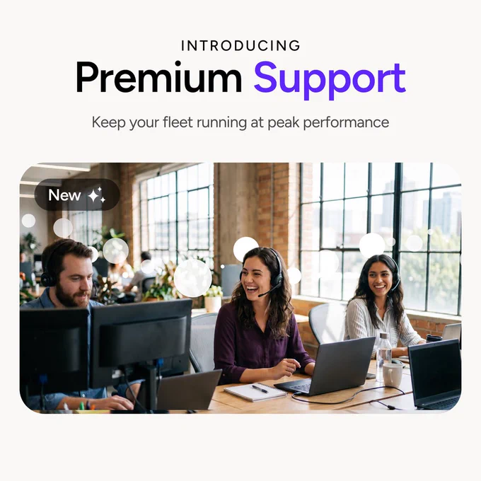 Introducing Premium Support. Keep your fleet running at peak performance. New.