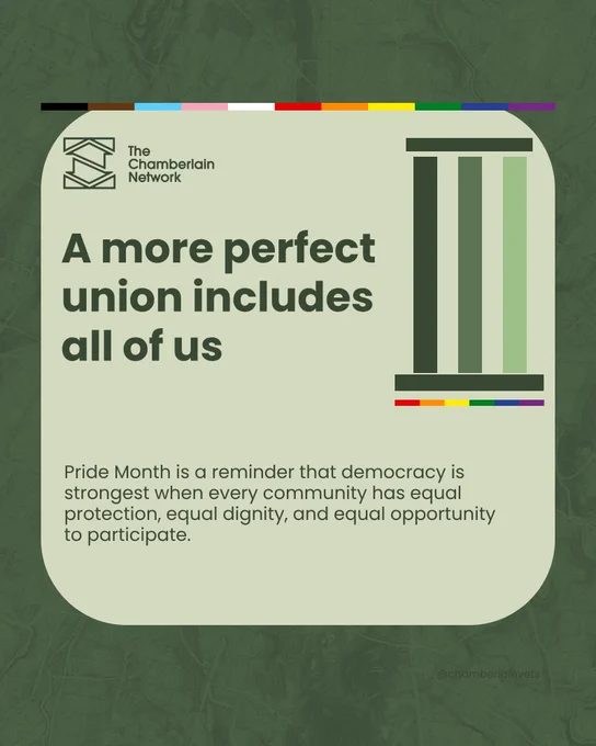 The Chamberlain Network Pride Month graphic on a green map-textured background. Text reads, “A more perfect union includes all of us,” followed by, “Pride Month is a reminder that democracy is strongest when every community has equal protection, equal dignity, and equal opportunity to participate.” A stylized civic column appears beside the text, accented with rainbow colors.