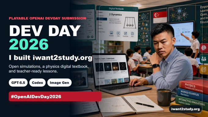 #OpenAIDevDay2026
Playable link: https://iwant2study.org/
Build story and process video: https://iwant2study.org/blog/openai-devday-2026-iwant2study/

I built a public OER learning catalogue and physics digital textbook with GPT-5.5/Codex-style coding workflows and Image Gen storyboarding. The process converted thousands of simulations into searchable learning paths, generated resource pages, and deployable teacher-ready lessons.