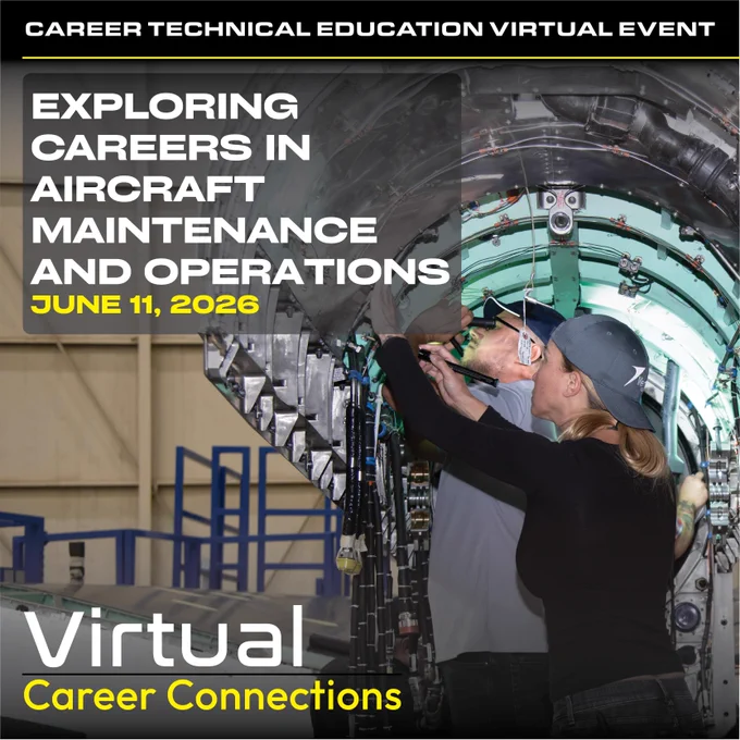 A woman wearing a baseball hat backwards and a man wearing a hat and sunglasses perform maintenance checks on aircraft equipment in a hanger. At the top of the image is the title Career Technical Education Virtual Event, Exploring Careers in Aircraft Maintenance and Operations, June 11, 2026