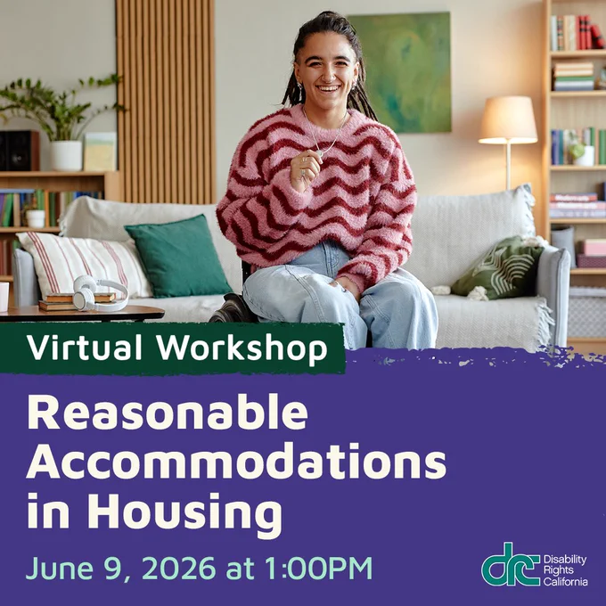 Top image of a person smiling and seated in a wheelchair in a decorated living room. The person has long braids tied back and wears a pink striped sweater. Header Text: Virtual Workshop. Title Text: Reasonable Accommodations in Housing June 9, 2026 at 1:00pm. Blue/green DRC logo.