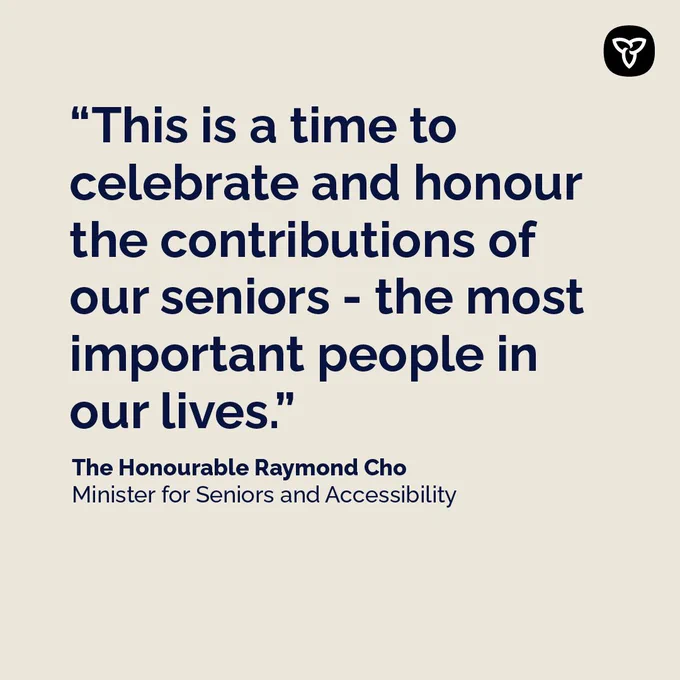 Text reads: This is a time to celebrate and honour the contributions of our seniors - the most important people in our lives. 

The Honourable Raymond Cho. Minister for Seniors and Accessibility
