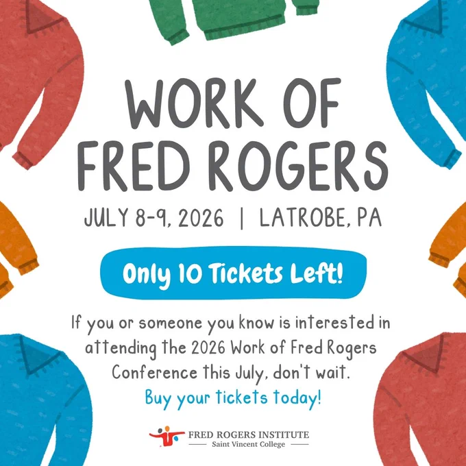 Announcement for the Work of Fred Rogers Conference on July 8-9, 2026, in Latrobe, PA, with only 10 tickets left.