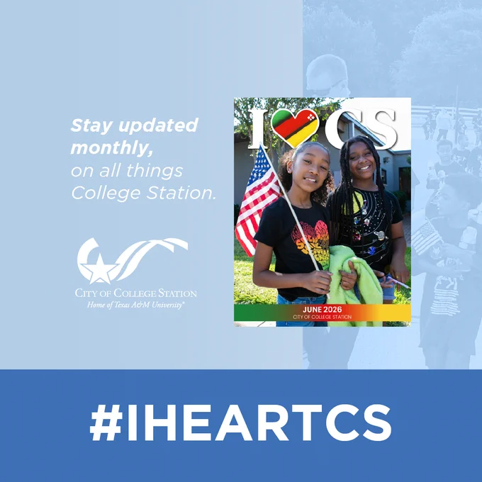 This image is a promotional graphic for College Station. It features two smiling individuals, one holding a U.S. flag and a green towel, and the other holding what appears to be a backpack. The text reads, "Stay updated monthly on all things College Station," and "#IHEARTCS." The logo for the City of College Station, highlighting its connection to Texas A&M University, is also present.