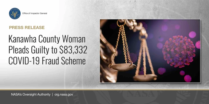 Close of up a scales of justice statue with illustrations of pink COVID particles in the background. The words: "Press Release: Kanawha County Woman Pleads Guilty to $83,332 COVID-19 Fraud Scheme." NASA Office of Inspector General logo. NASA's Oversight Authority. Website URL: oig.nasa.gov
