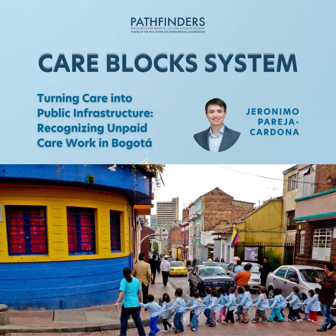 Text: Care Blocks System: Colombia; Turning Care into Public Infrastructure: Recognizing Unpaid Care Work in Bogotá. Photo of kids going to school on the street. Headshot of a person in a blue suit with text: "Jeronimo Pareja-Cardona."
