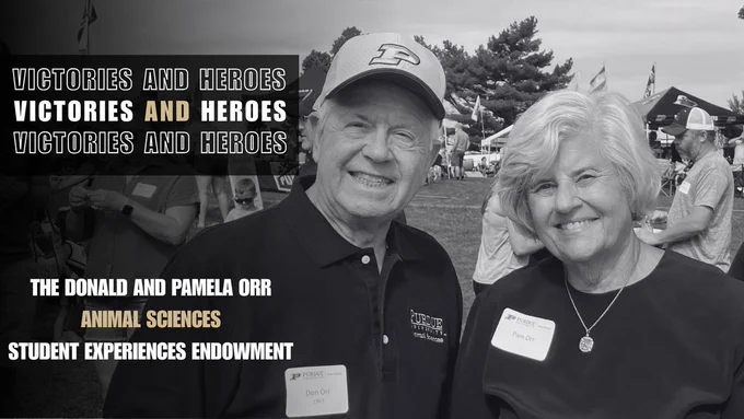 Black and picture of Don and Pam Orr with text on the left that reads "Victories and Heroes, Victories and Heroes, Victories and Heroes; The Donald and Pamela Orr Animal Sciences Student Experiences Endowment."