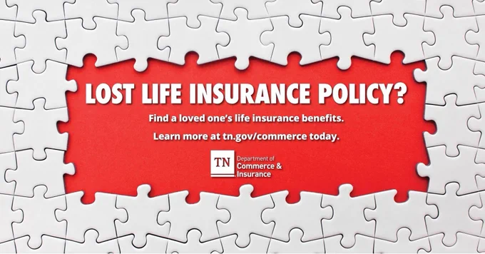 Puzzle pieces and text: Lost life insurance policy? Find a loved one’s life insurance benefits. Learn more at tn.gov/commerce today. Tennessee Department of Commerce & Insurance.