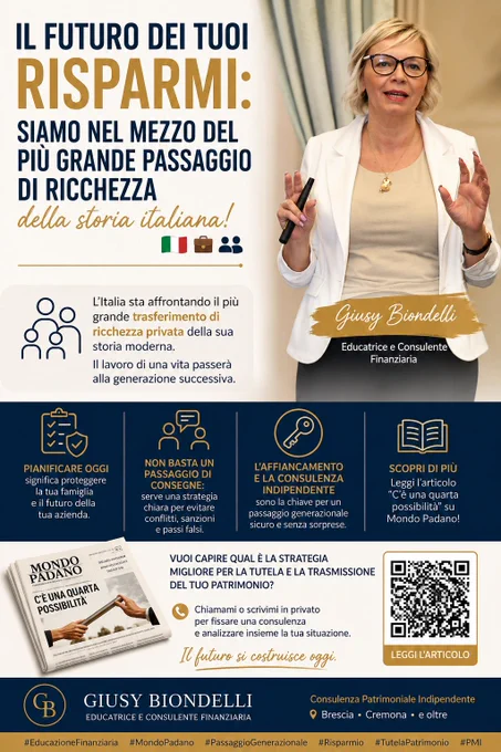 Il grande trasferimento della ricchezza privata in Italia: una sfida di governance patrimoniale.

L’Italia si trova oggi nel bel mezzo di uno dei più importanti e imponenti passaggi generazionali della propria storia moderna. Una mole immensa di ricchezza privata, accumulata nei decenni, sta per passare di mano.

Questo scenario non rappresenta solo un dato statistico, ma una vera e propria sfida strategica, economica e umana per migliaia di famiglie e imprese del nostro territorio. Come gestire questo delicato passaggio senza disperdere il patrimonio e i frutti di una vita di sacrifici?

Sul nuovo numero di Mondo Padano, all'interno della nostra rubrica dedicata all'economia, la mia partner, Educatrice e Consulente finanziaria Giusy Biondelli, firma un approfondimento cruciale intitolato "C'è una quarta possibilità".

Da Educatori Finanziari, sappiamo bene che la pianificazione del passaggio generazionale non è una mera questione burocratica o fiscale.