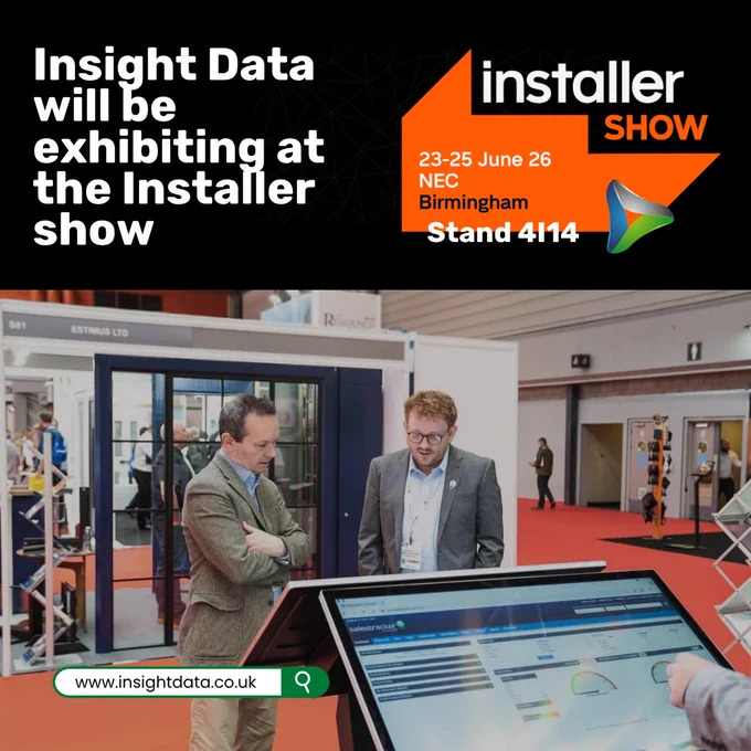 Insight Data is exhibiting at the Installer Show at NEC Birmingham from June 23-25, 2026. The booth features interactive displays and showcases their latest offerings.