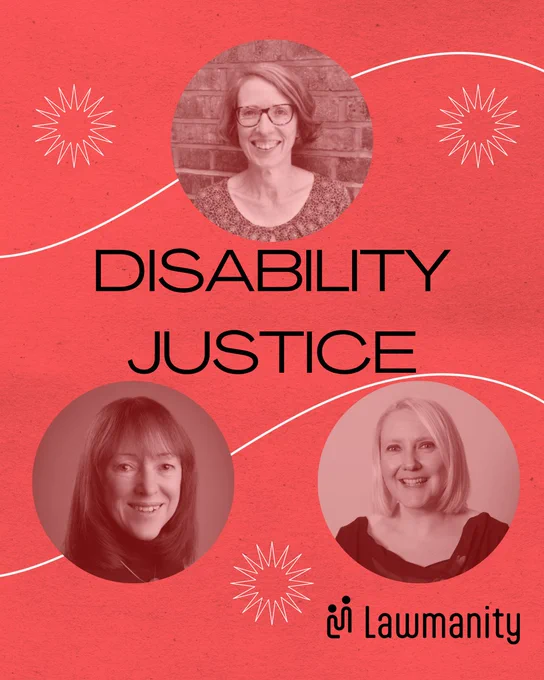 Title graphic reads "Disability Justice" and shows photos of Louise Whitfield, Heather Fisken and Tressa Burke.