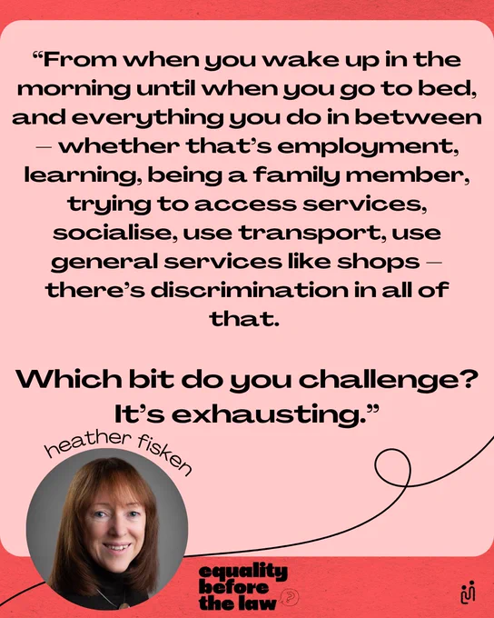 Graphic features a quote from Inclusion Scotland CEO Heather Fisken: "From when you wake up in the morning until when you go to bed, and everything you do in between - whether that's employment, learning, being a family member, trying to access services, socialise, use transport, use general services like shops - there's discrimination in all of that. Which bit do you challenge? It's exhausting."