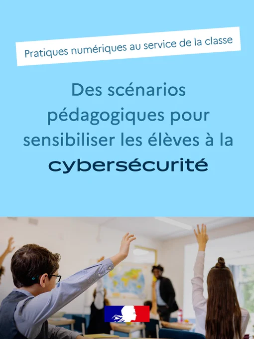 Pratiques numériques au service de la classe
Des scénarios pédagogiques pour sensibiliser les élèves à la cybersécurité
