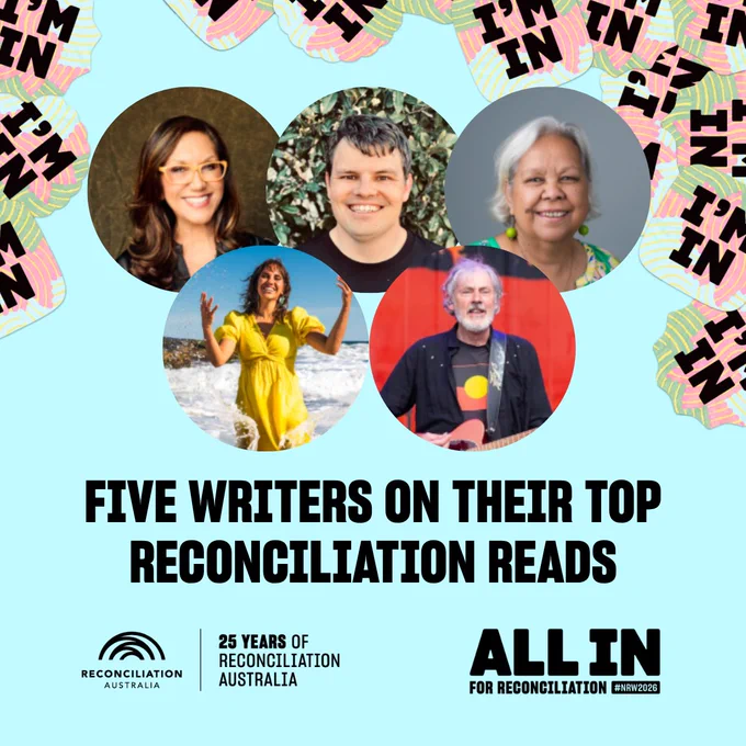 Five Australian writers are featured in circular portraits above the text "Five Writers on Their Top Reconciliation Reads." The images include Anita Heiss, Corey Tutt, Jackie Huggins, Kirli Saunders and Shane Howard. Logos for "Reconciliation Australia" and "ALL IN for Reconciliation" are present. Text also reads "25 Years of Reconciliation Australia.