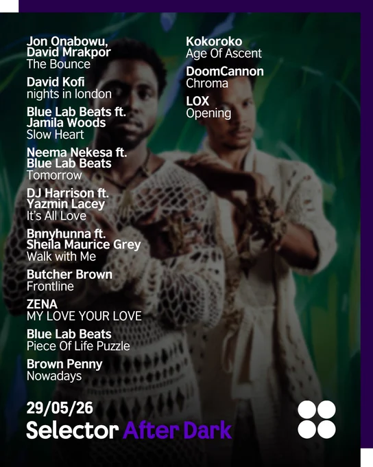 A duo, Blue Lab Beats are wearing cream-coloured crocheted garments and gold jewellery pose against a vivid green abstract background. Overlaid text lists artists and tracks for Selector After Dark dated 29/05/26. The Selector logo appears at the bottom left with “After Dark” in purple text, while the British Council logo (four white circles) is in the bottom right. The border is dark purple. The tracklist reads: ""Jon Onabowu, David Mrakpor - The Bounce
David Kofi - nights in london
Blue Lab Beats ft. Jamila Woods - Slow Heart
Neema Nekesa ft. Blue Lab Beats - Tomorrow
DJ Harrison ft. Yazmin Lacey - It’s All Love
Bnnyhunna ft. Sheila Maurice Grey - Walk with Me
Butcher Brown - Frontline
ZENA - MY LOVE YOUR LOVE
Blue Lab Beats - Piece Of Life Puzzle
Brown Penny - Nowadays
Kokoroko - Age Of Ascent
DoomCannon - Chroma
LOX - Opening