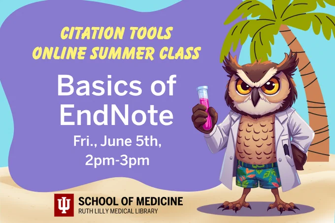 Citation Tools. Online Summer Class.  Basics of EndNote, Friday, June 5th, 2pm-3pm.  Graphic contains an owl in labcoat and shorts on a beach.