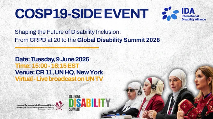 Poster for a COSP19 side event hosted by the International Disability Alliance (IDA). The headline reads, “Shaping the Future of Disability Inclusion: From CRPD at 20 to the Global Disability Summit 2028.” Event details include: Tuesday, 9 June 2026, 15:00–16:15 EST, at Conference Room 11, United Nations Headquarters, New York, with a virtual live broadcast on UN TV. 