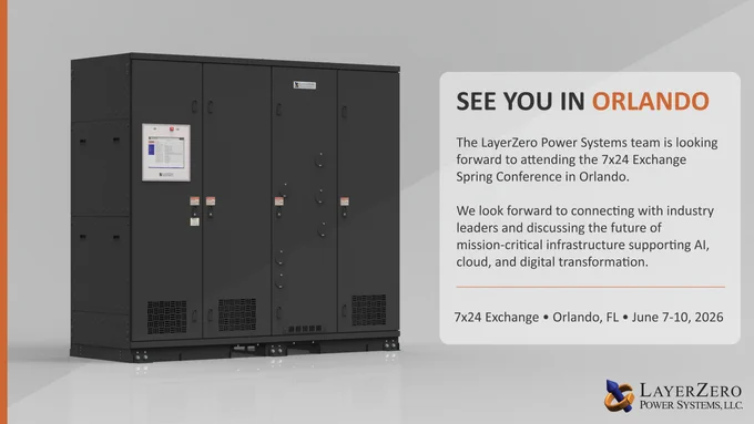 SEE YOU IN ORLANDO

The LayerZero Power Systems team is looking forward to attending the 7x24 Exchange Spring Conference in Orlando.

We look forward to connecting with industry leaders and discussing the future of mission-critical infrastructure supporting AI, cloud, and digital transformation.